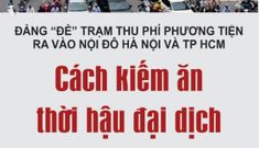 Thu phí phương tiện vào nội đô: Có gì mà chống phá?