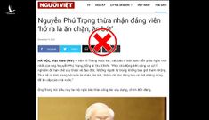 Đã không hiểu biết thì đừng bày trò xuyên tạc phát biểu của Tổng Bí thư