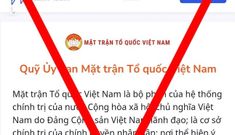 Cảnh báo nhiều trang giả mạo MTTQ Việt Nam để huy động tiền ủng hộ