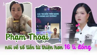 Cần công an vào cuộc xác minh vụ TikToker Phạm Thoại kêu gọi từ thiện số tiền hơn 16 tỉ đồng