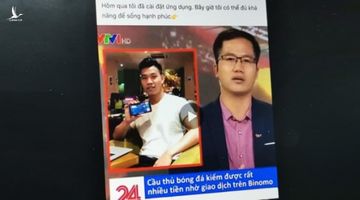 Mạo danh VTV đăng bài Văn Thanh quảng cáo cá cược Binomo