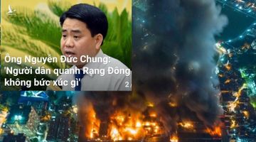 Vụ cháy ở Rạng Đông cần nhìn nhận thế nào cho đúng và đủ?