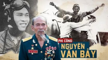 Phi công Nguyễn Văn Bảy bình dị đời thường, khi cất cánh gây bao nỗi kinh hoàng cho phi công Mỹ