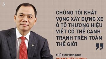 Từ VinGroup nghĩ về ý thức dân tộc trong phát triển công nghiệp Việt Nam