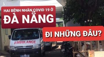 Công bố lộ trình di chuyển của hai khách người Anh mắc Covid 19 tại Đà Nẵng