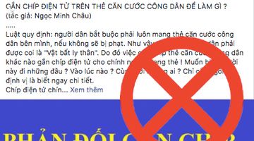 Không có chuyện gắn chip vào thẻ căn cước công dân để theo dõi!