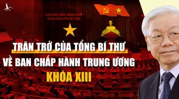 Trăn trở của Tổng Bí thư về Ban Chấp hành Trung ương khóa XIII