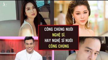 Nghệ sĩ và khán giả, ai nuôi ai?