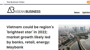 Business Times: Năm 2022, Việt Nam có thể trở thành ngôi sao sáng nhất khu vực