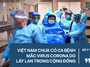 Bộ Y tế khẳng định: Việt Nam chưa có ca bệnh mắc virus corona do lây lan trong cộng đồng