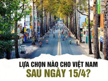 COVID-19: Lua chon nao cho Viet Nam sau ngay 15/4?