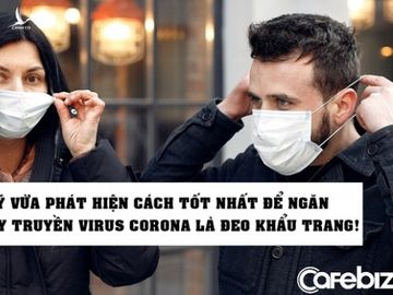 Nóng: Mỹ vừa phát hiện cách tốt nhất để ngăn chặn sự lây truyền virus corona là... đeo khẩu trang!