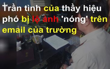 Hiệu phó bị lộ ảnh “nóng” trong email của trường: Tôi không hề có động cơ hay mục đích gì