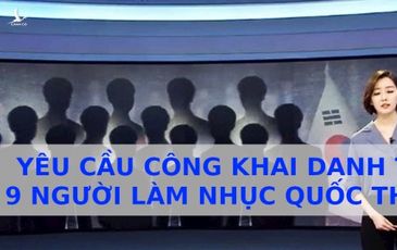 Phải công khai minh bạch danh tính của 9 kẻ làm nhục quốc thể của Việt Nam tại Hàn Quốc