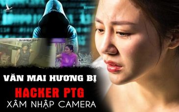 Văn Mai Hương bị lộ clip nhạy cảm không phải vì chống Luật An ninh mạng