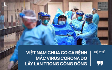 Bộ Y tế khẳng định: Việt Nam chưa có ca mắc virus corona do lây từ người sang người