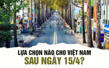 COVID-19: Lựa chọn nào cho Việt Nam sau ngày 15/4?