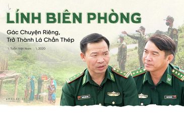 Lính biên phòng gác chuyện riêng, trở thành lá chắn thép