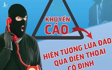 Bộ Công an vạch trần thủ đoạn giả danh Công an, VKS, thanh tra lừa đảo qua điện thoại