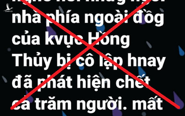 Cái kết đắng cho 2 kẻ bịa chuyện Facebook “Hàng trăm người Lệ Thủy chết trong lũ”