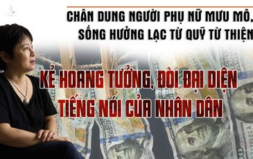 Nguyễn Thúy Hạnh: Chân dung con buôn “dân chủ” mưu mô, sống sung sướng nhờ quỹ từ thiện