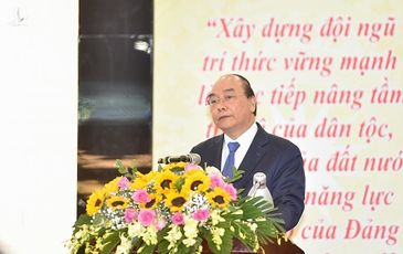 Thủ tướng Nguyễn Xuân Phúc: Các nhà khoa học là tài sản quốc gia
