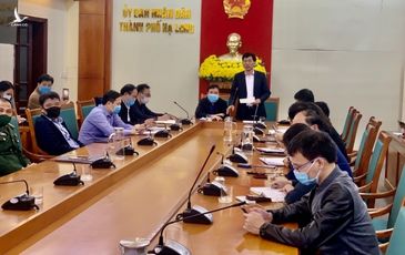 Hạ Long họp khẩn trong đêm, triển khai biện pháp phòng Covid-19