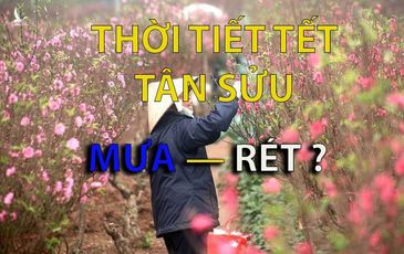 Chuyên gia dự báo thời tiết Tết Tân Sửu như thế nào?