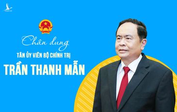 Chân dung tân Ủy viên Bộ Chính trị Trần Thanh Mẫn