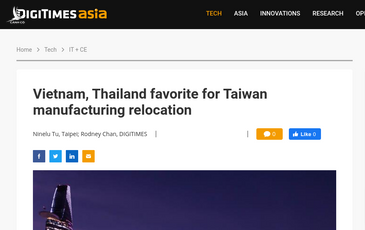 DigiTimes Asia: Việt Nam, Thái Lan là điểm đến yêu thích của các doanh nghiệp Đài Loan