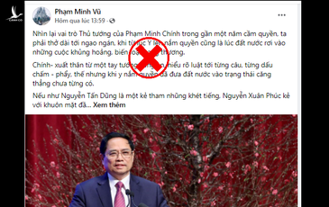 Thủ đoạn lợi dụng dịch bệnh để tấn công Thủ tướng Phạm Minh Chính