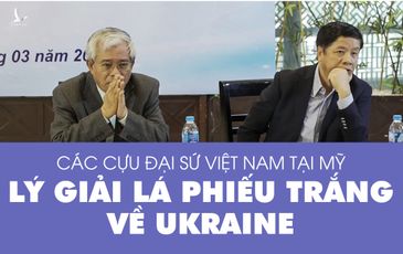 Hai cựu đại sứ Việt Nam tại Mỹ lý giải lá phiếu trắng về Ukraine