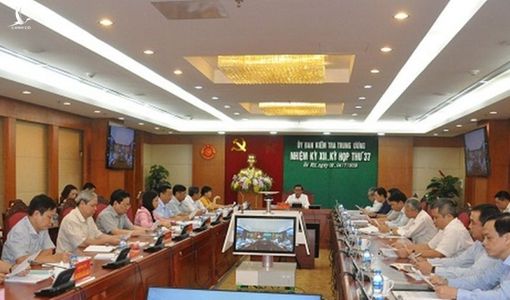 Toàn văn Thông cáo tại Kỳ họp 37 của Ủy ban Kiểm tra Trung ương