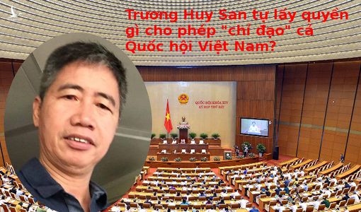 Quốc hội đâu phải con cờ để Trương Huy San “lưỡng chiếu” vụ Đồng Tâm