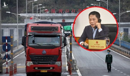 Về việc Bộ trưởng Trần Tuấn Anh đề nghị mở thêm cửa khẩu giao thương giữa Việt Nam – Trung Quốc
