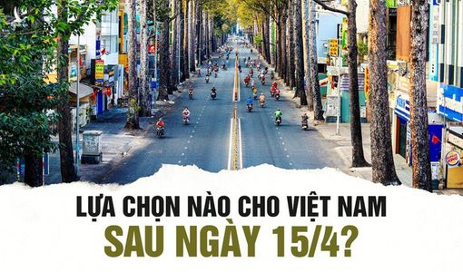 COVID-19: Lựa chọn nào cho Việt Nam sau ngày 15/4?