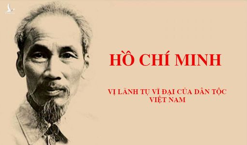 Chủ tịch Hồ Chí Minh: Người làm thay đổi dòng lịch sử nhân loại