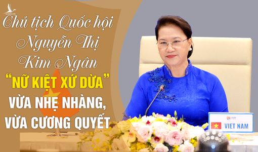 Chủ tịch Quốc hội Nguyễn Thị Kim Ngân: “nữ kiệt xứ dừa” vừa nhẹ nhàng, vừa cương quyết