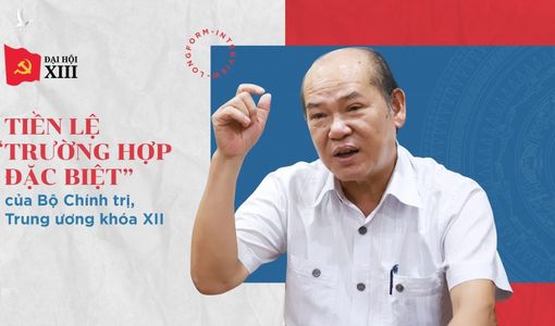 Tiền lệ ‘trường hợp đặc biệt’ ở Trung ương khóa XII