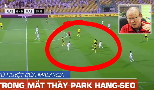 HLV Park Hang-seo đã nhìn ra tử huyệt của Malaysia sau khi phân tích băng ghi hình