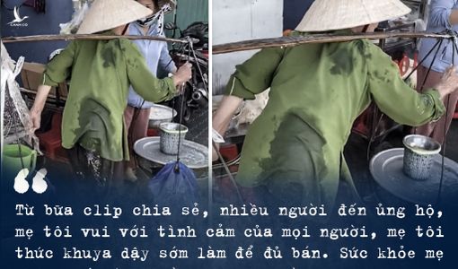 Gia cảnh khốn khó của bà cụ đổ gánh chè qua chiếc loa rè Việt Tân