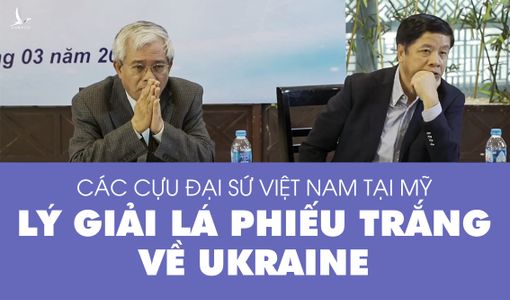 Hai cựu đại sứ Việt Nam tại Mỹ lý giải lá phiếu trắng về Ukraine